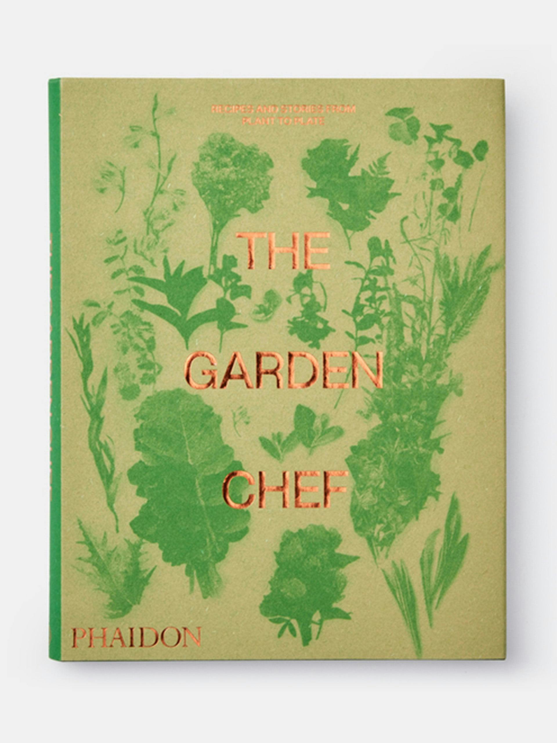 The Garden Chef: Recipies & Stories From Plant To Plate by Jeremy Fox