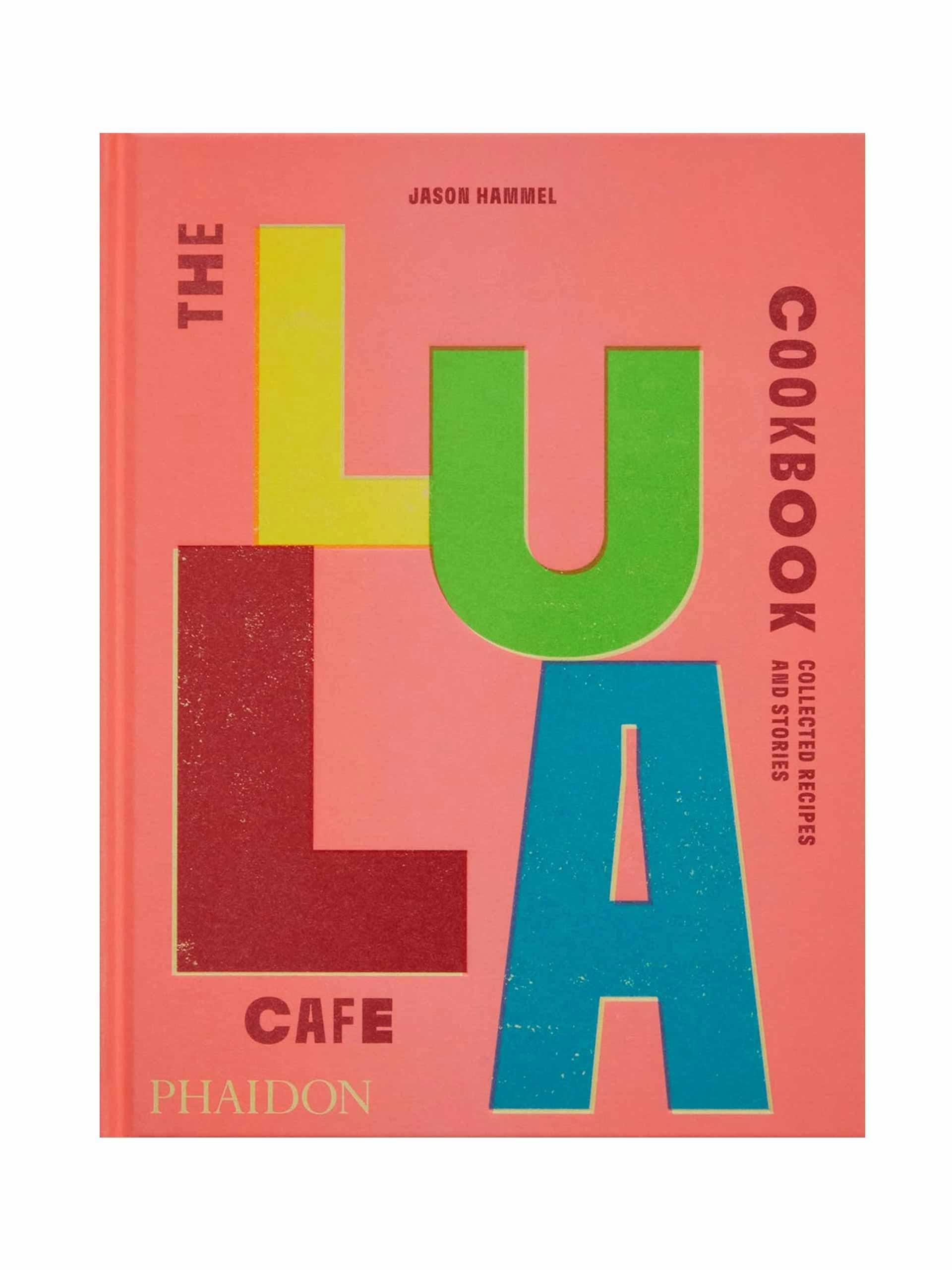 The Lula Cafe cookbook: collected recipes and stories